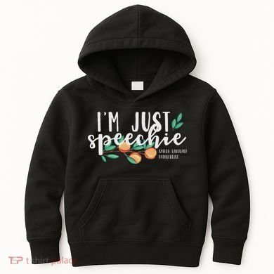 I'm Just Speechie Pathologist Speech Language Therapy Kids Hoodie