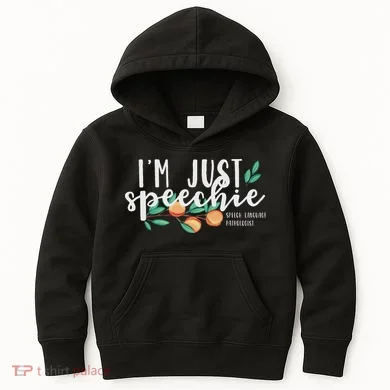 I'm Just Speechie Pathologist Speech Language Therapy Kids Hoodie