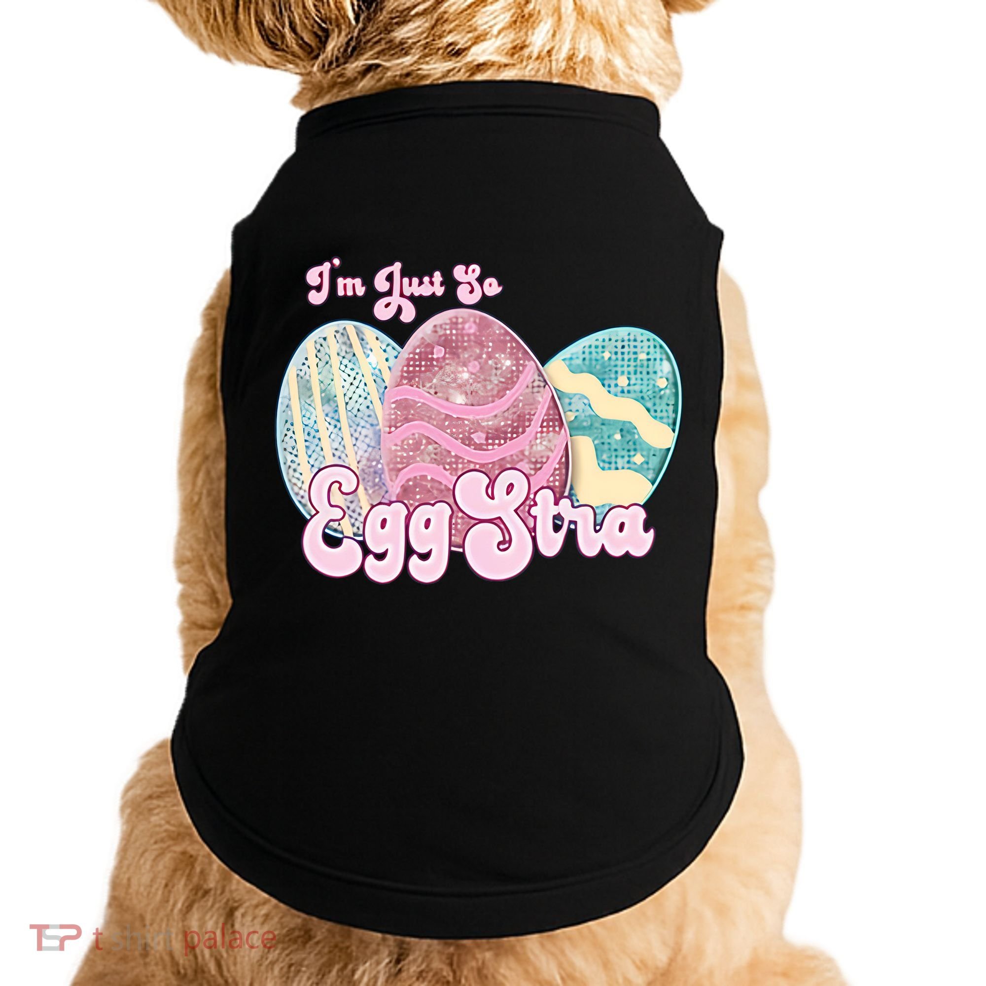 I'm Just So Eggstra Cute Egg Stra Easter Bunny Funny Easter Eggs Doggie Tank