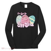 I'm Just So Eggstra Cute Egg Stra Easter Bunny Funny Easter Eggs Long Sleeve Shirt thumb 0