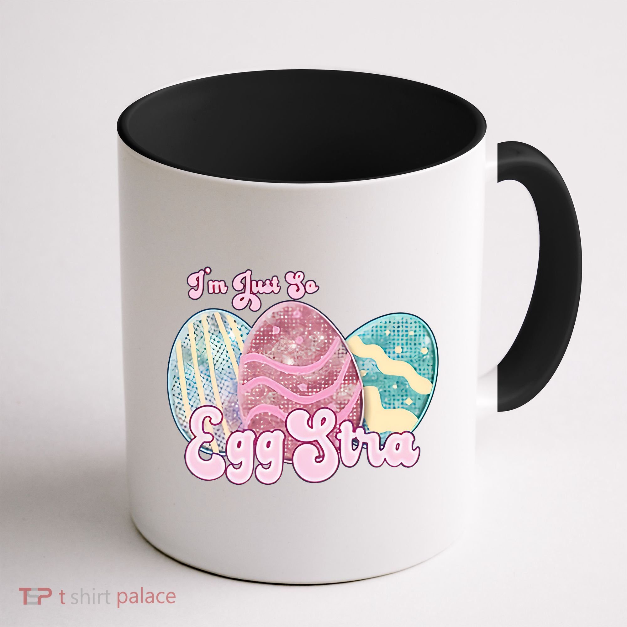 I'm Just So Eggstra Cute Egg Stra Easter Bunny Funny Easter Eggs Coffee Mug