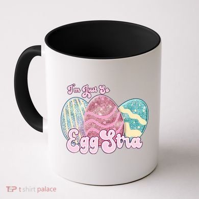 I'm Just So Eggstra Cute Egg Stra Easter Bunny Funny Easter Eggs Coffee Mug