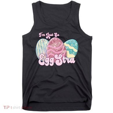 I'm Just So Eggstra Cute Egg Stra Easter Bunny Funny Easter Eggs Tank Top
