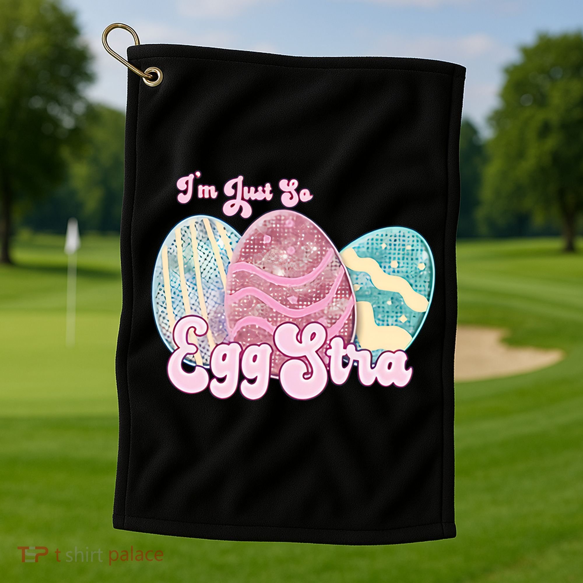 I'm Just So Eggstra Cute Egg Stra Easter Bunny Funny Easter Eggs Golf Towel