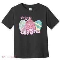 I'm Just So Eggstra Cute Egg Stra Easter Bunny Funny Easter Eggs Toddler T-Shirt thumb 0