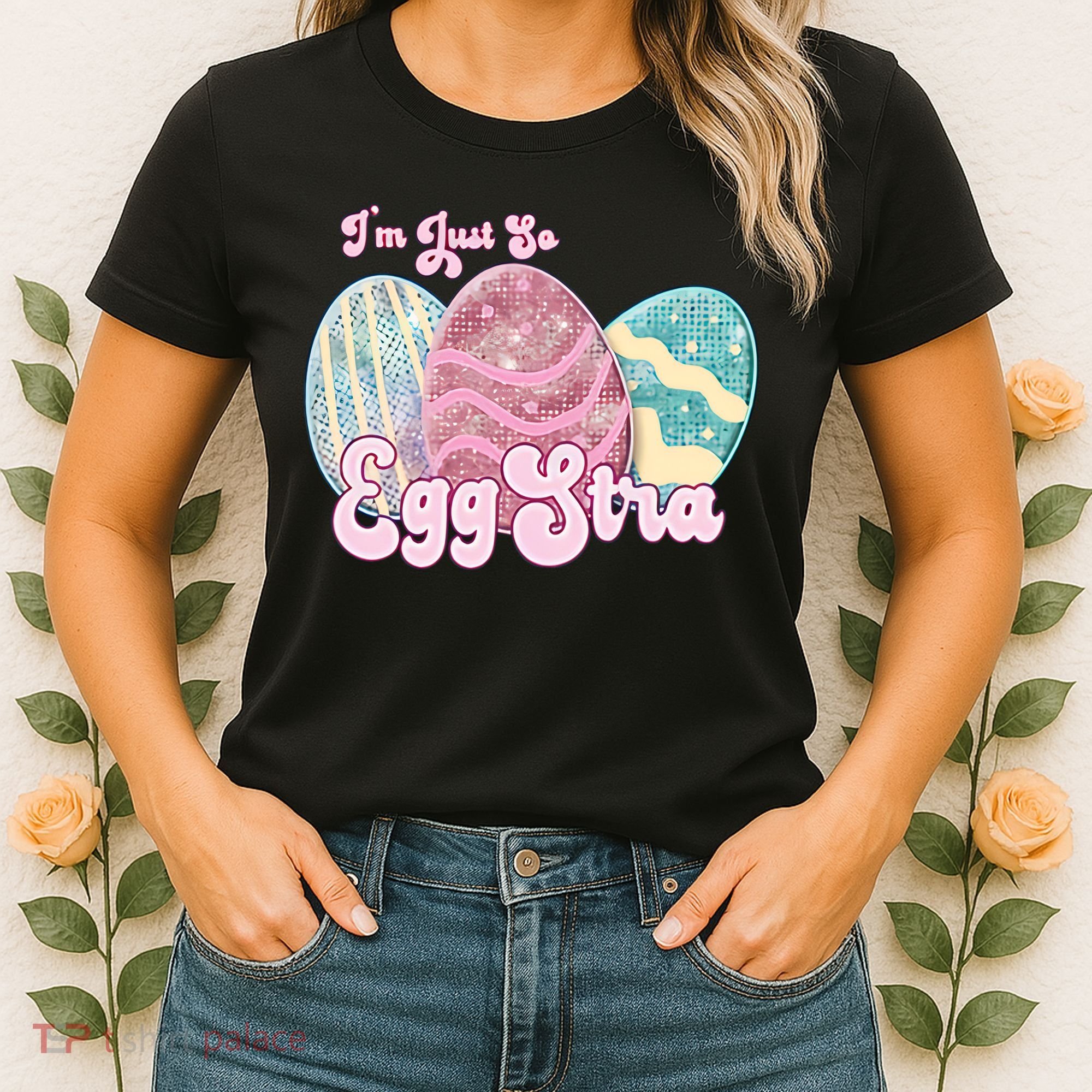 I'm Just So Eggstra Cute Egg Stra Easter Bunny Funny Easter Eggs Women's T-Shirt