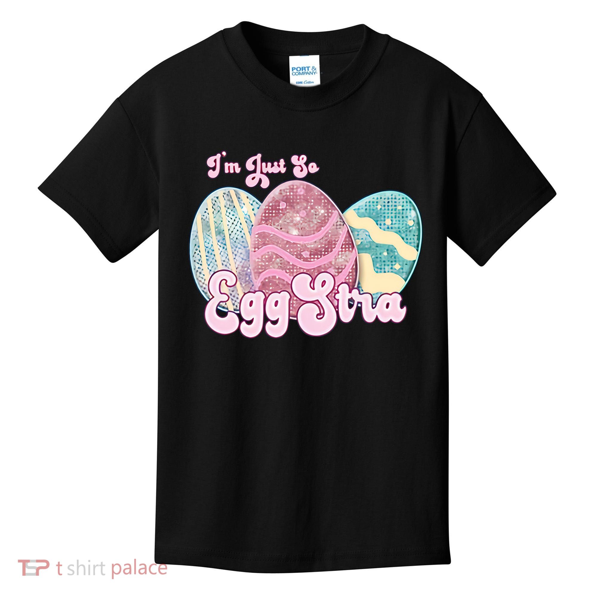 I'm Just So Eggstra Cute Egg Stra Easter Bunny Funny Easter Eggs Kids T-Shirt