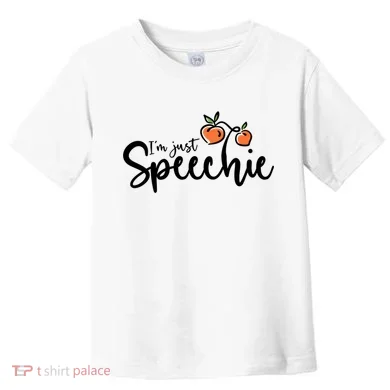 I'm Just Speechie Slp Gift Toddler T-Shirt