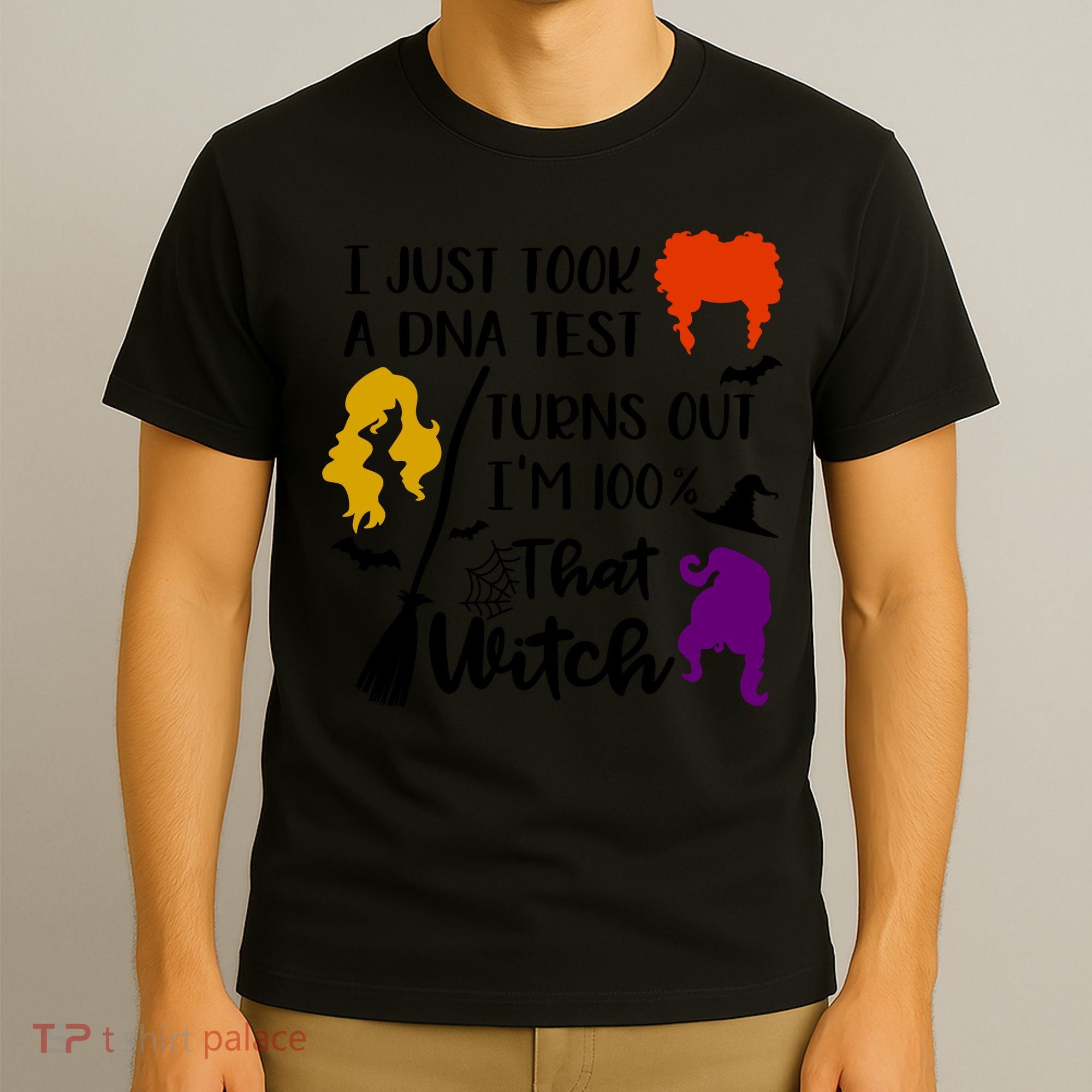 I Just Took A Dna Test Turns Out I'm 100 That Witch Halloween Quote T-Shirt