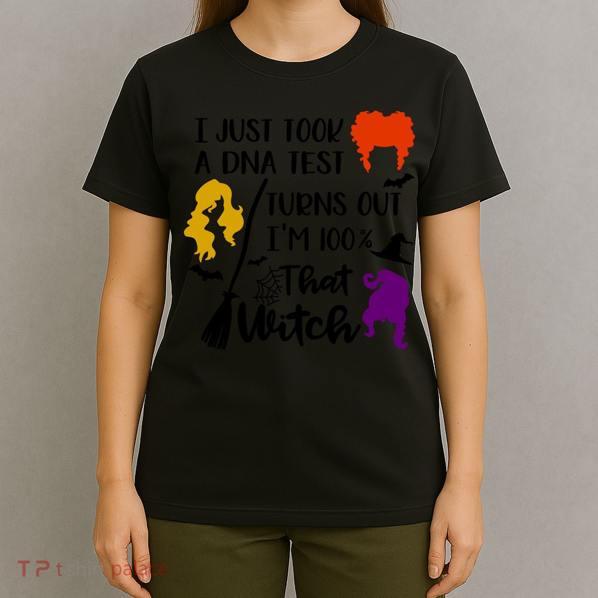 I Just Took A Dna Test Turns Out I'm 100 That Witch Halloween Quote T-Shirt