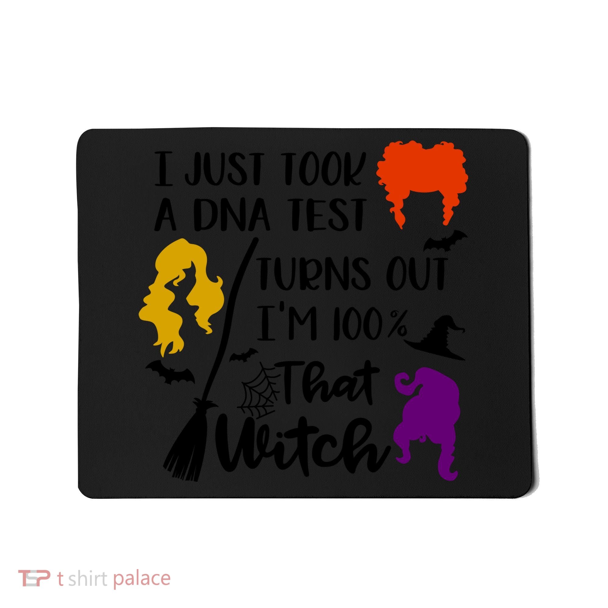 I Just Took A Dna Test Turns Out I'm 100 That Witch Halloween Quote Mousepad
