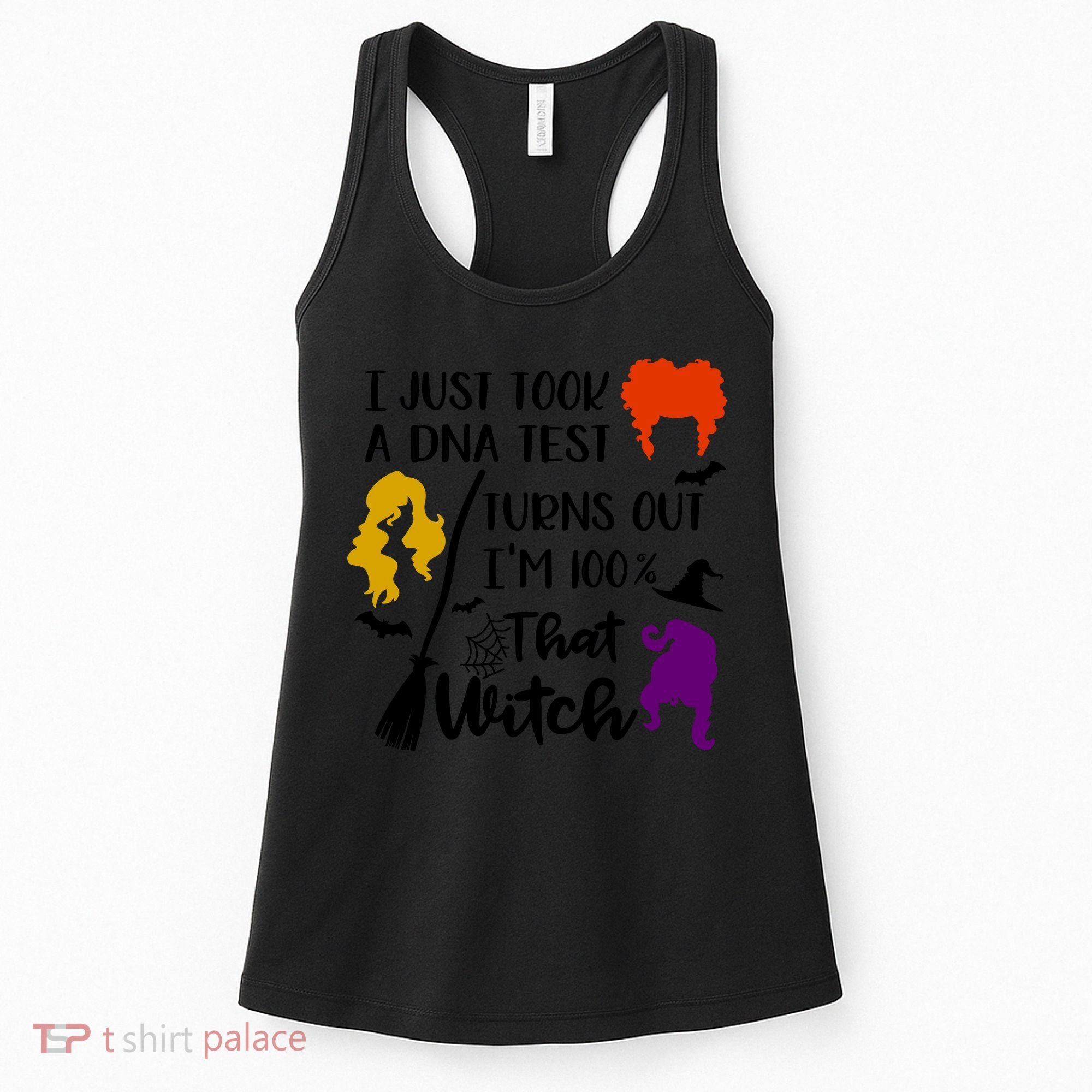 I Just Took A Dna Test Turns Out I'm 100 That Witch Halloween Quote Women's Tank Top