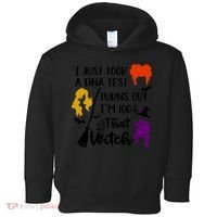 I Just Took A Dna Test Turns Out I'm 100 That Witch Halloween Quote Toddler Hoodie thumb 0