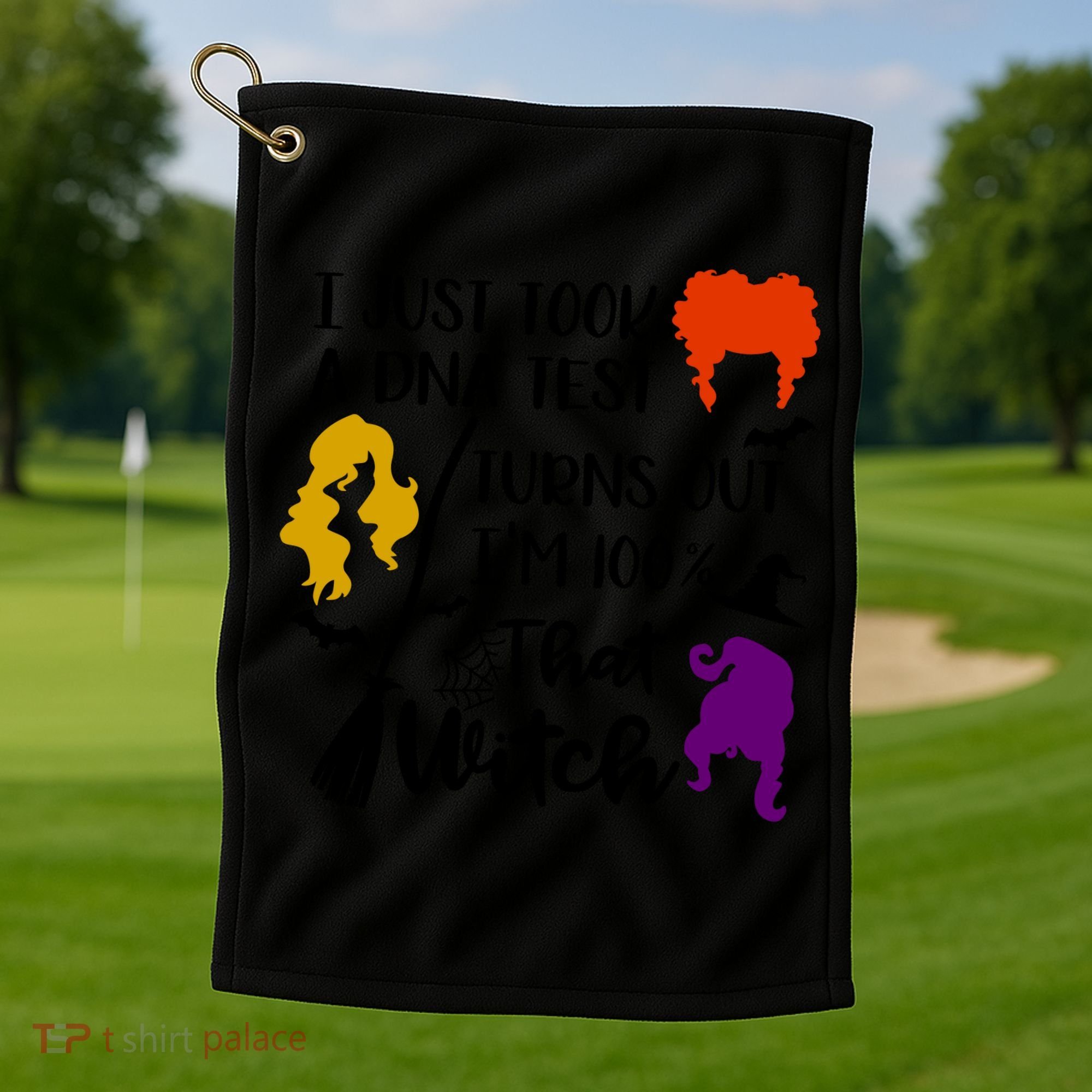 I Just Took A Dna Test Turns Out I'm 100 That Witch Halloween Quote Golf Towel