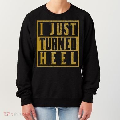I Just Turned Heel Pro Wrestling Retro Distressed Women's Sweatshirt