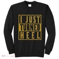 I Just Turned Heel Pro Wrestling Retro Distressed Sweatshirt thumb 0