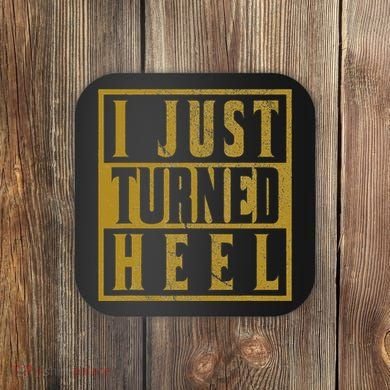 I Just Turned Heel Pro Wrestling Retro Distressed Coaster