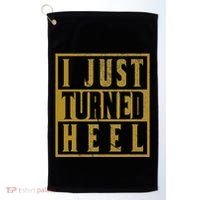 I Just Turned Heel Pro Wrestling Retro Distressed Golf Towel thumb 0