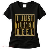 I Just Turned Heel Pro Wrestling Retro Distressed Women's T-Shirt thumb 0