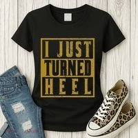 I Just Turned Heel Pro Wrestling Retro Distressed Women's T-Shirt thumb 3