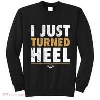 I Just Turned Heel Smark Pro Wrestling Fan Sweatshirt thumb 0