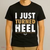 I Just Turned Heel Smark Pro Wrestling Fan T-Shirt thumb 3