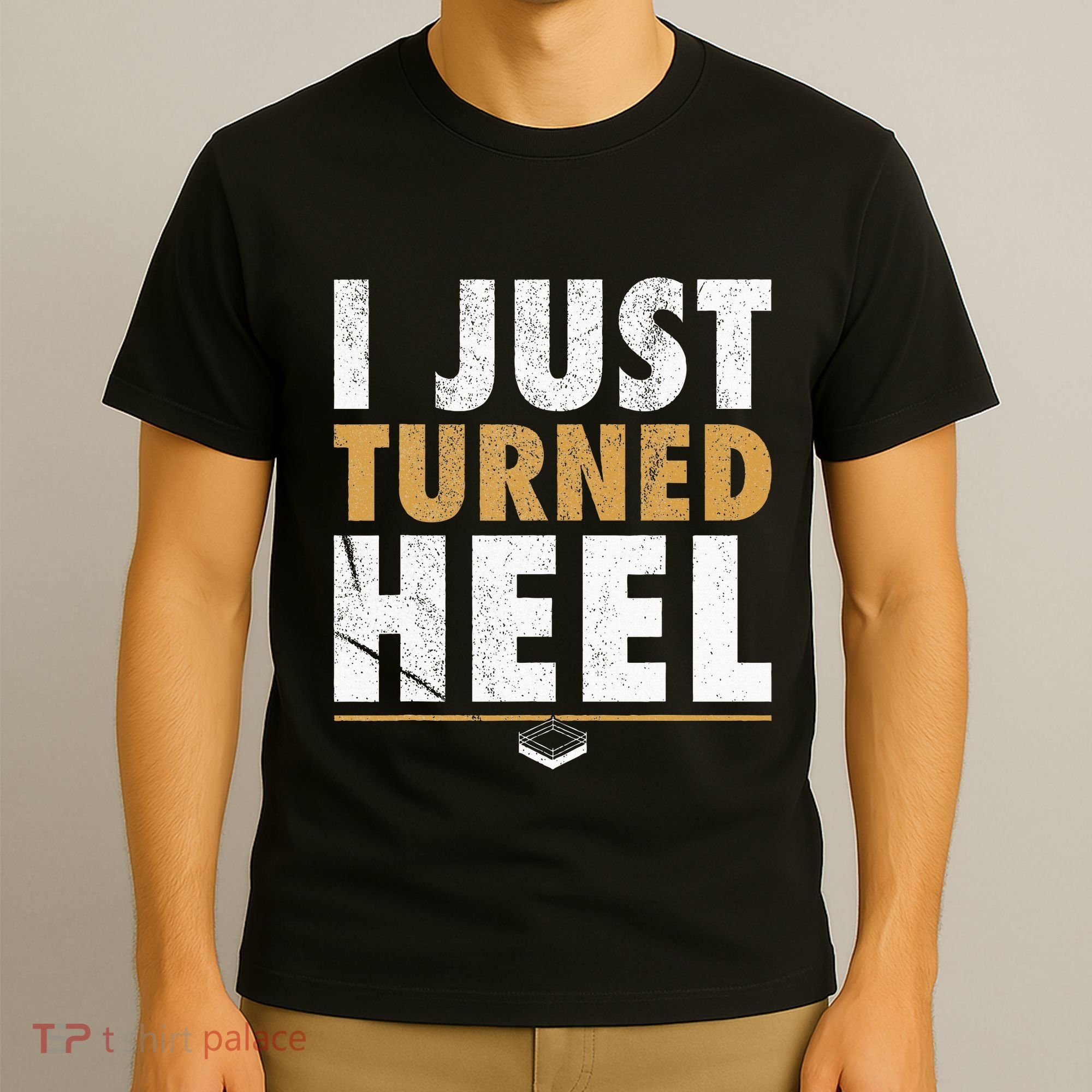 I Just Turned Heel Smark Pro Wrestling Fan T-Shirt
