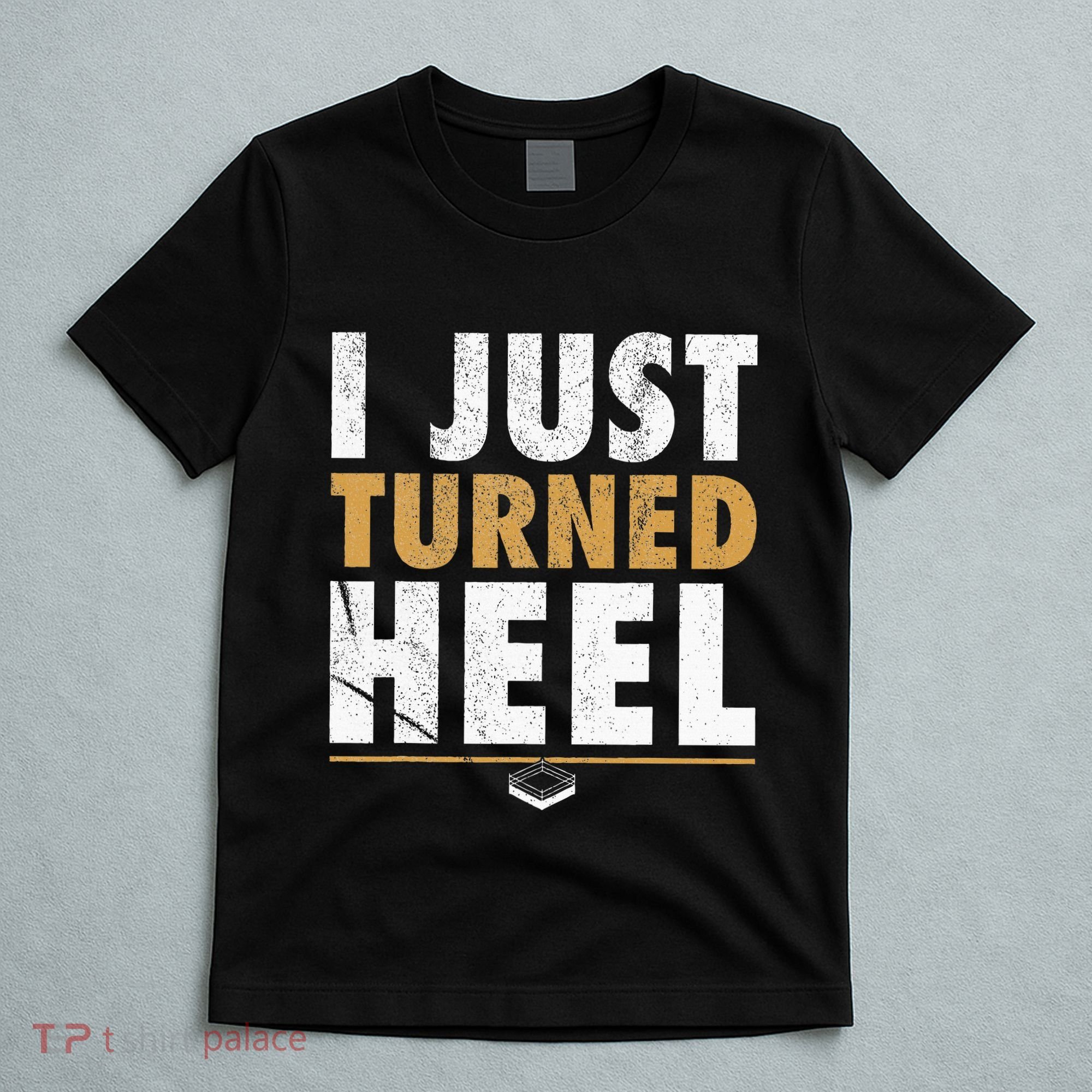 I Just Turned Heel Smark Pro Wrestling Fan T-Shirt