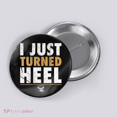 I Just Turned Heel Smark Pro Wrestling Fan Button