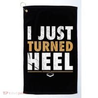 I Just Turned Heel Smark Pro Wrestling Fan Golf Towel thumb 0