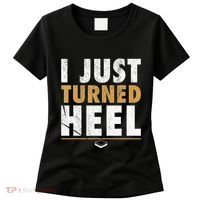 I Just Turned Heel Smark Pro Wrestling Fan Women's T-Shirt thumb 0
