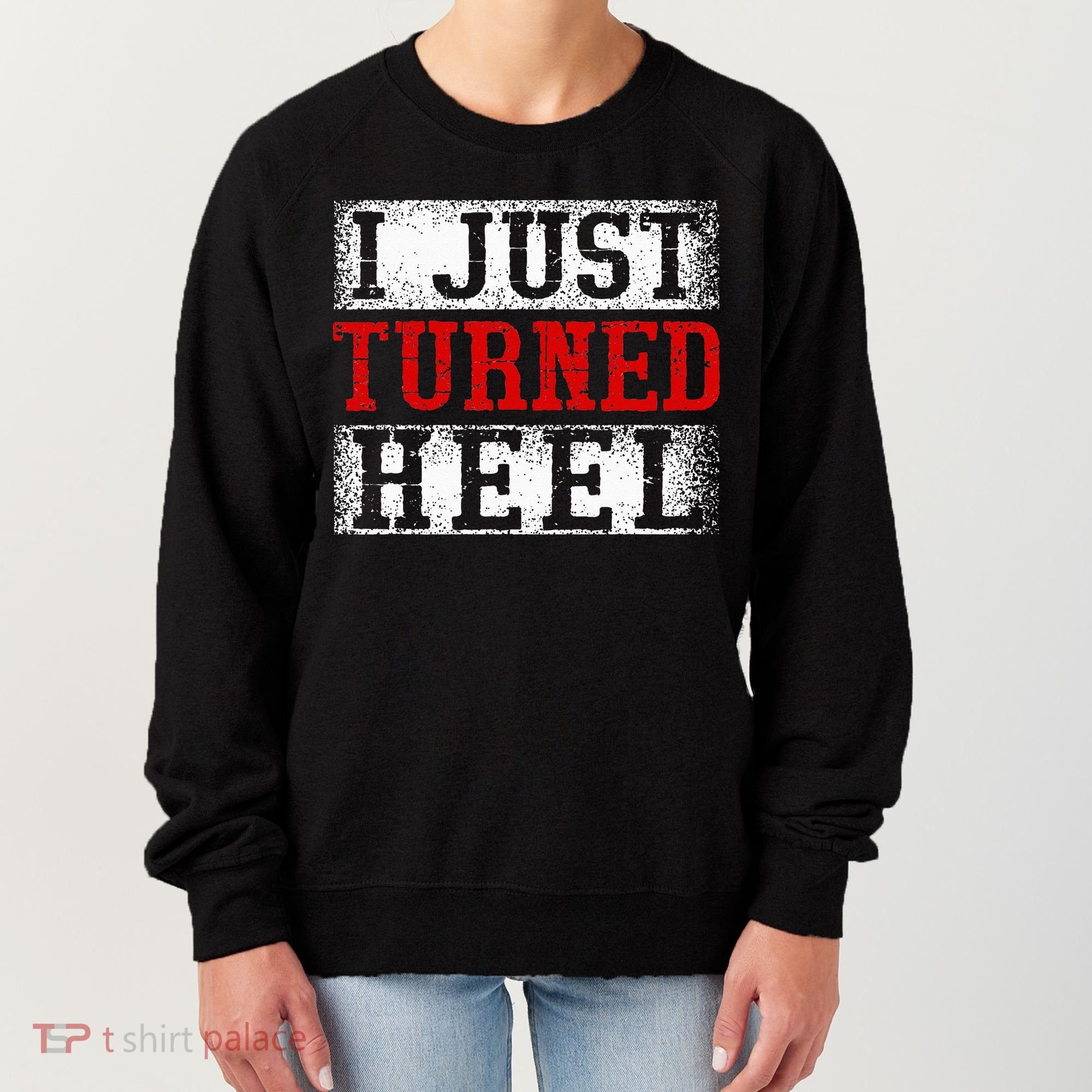 I Just Turned Heel Wrestling Wrestler Wrestle Wrestling Women's Sweatshirt