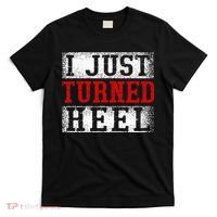 I Just Turned Heel Wrestling Wrestler Wrestle Wrestling T-Shirt thumb 0