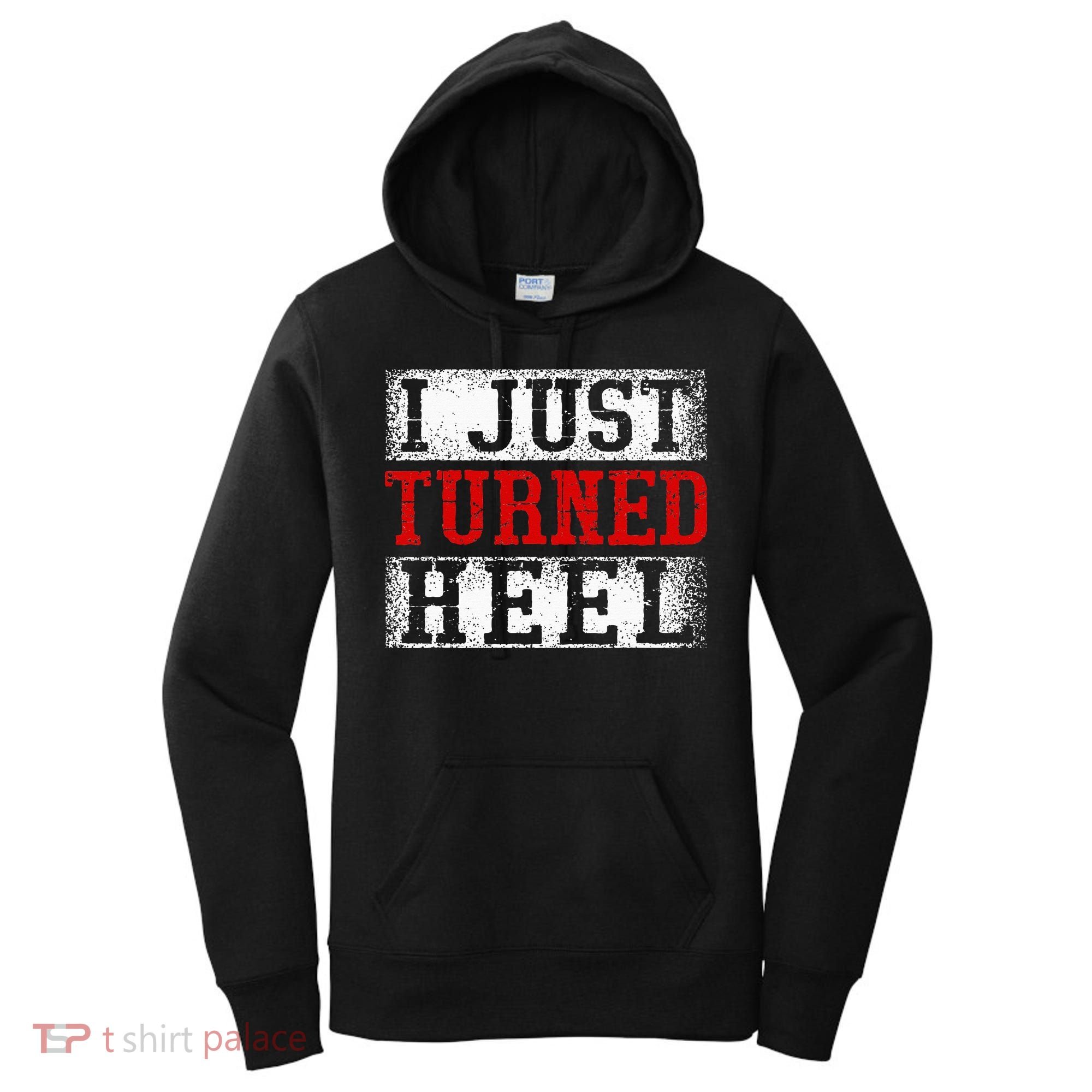 I Just Turned Heel Wrestling Wrestler Wrestle Wrestling Women's Hoodie