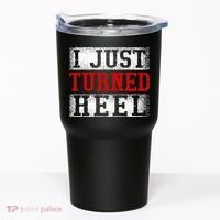 I Just Turned Heel Wrestling Wrestler Wrestle Wrestling Tumbler thumb 0