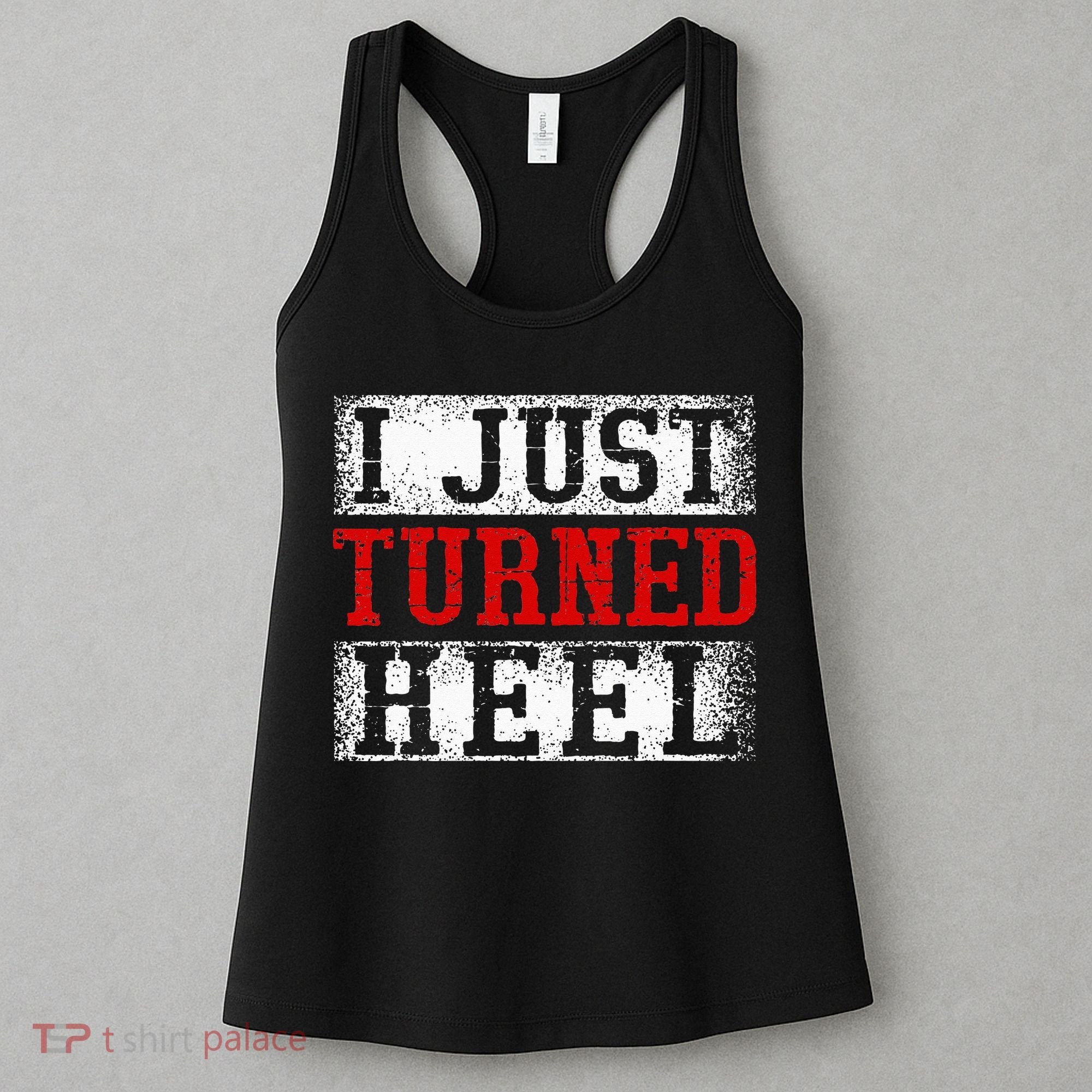 I Just Turned Heel Wrestling Wrestler Wrestle Wrestling Women's Tank Top