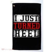 I Just Turned Heel Wrestling Wrestler Wrestle Wrestling Golf Towel thumb 0
