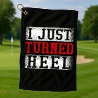 I Just Turned Heel Wrestling Wrestler Wrestle Wrestling Golf Towel thumb 1