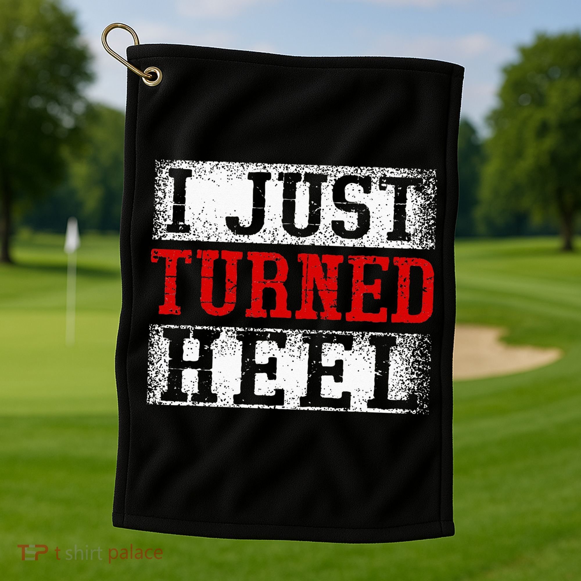 I Just Turned Heel Wrestling Wrestler Wrestle Wrestling Golf Towel