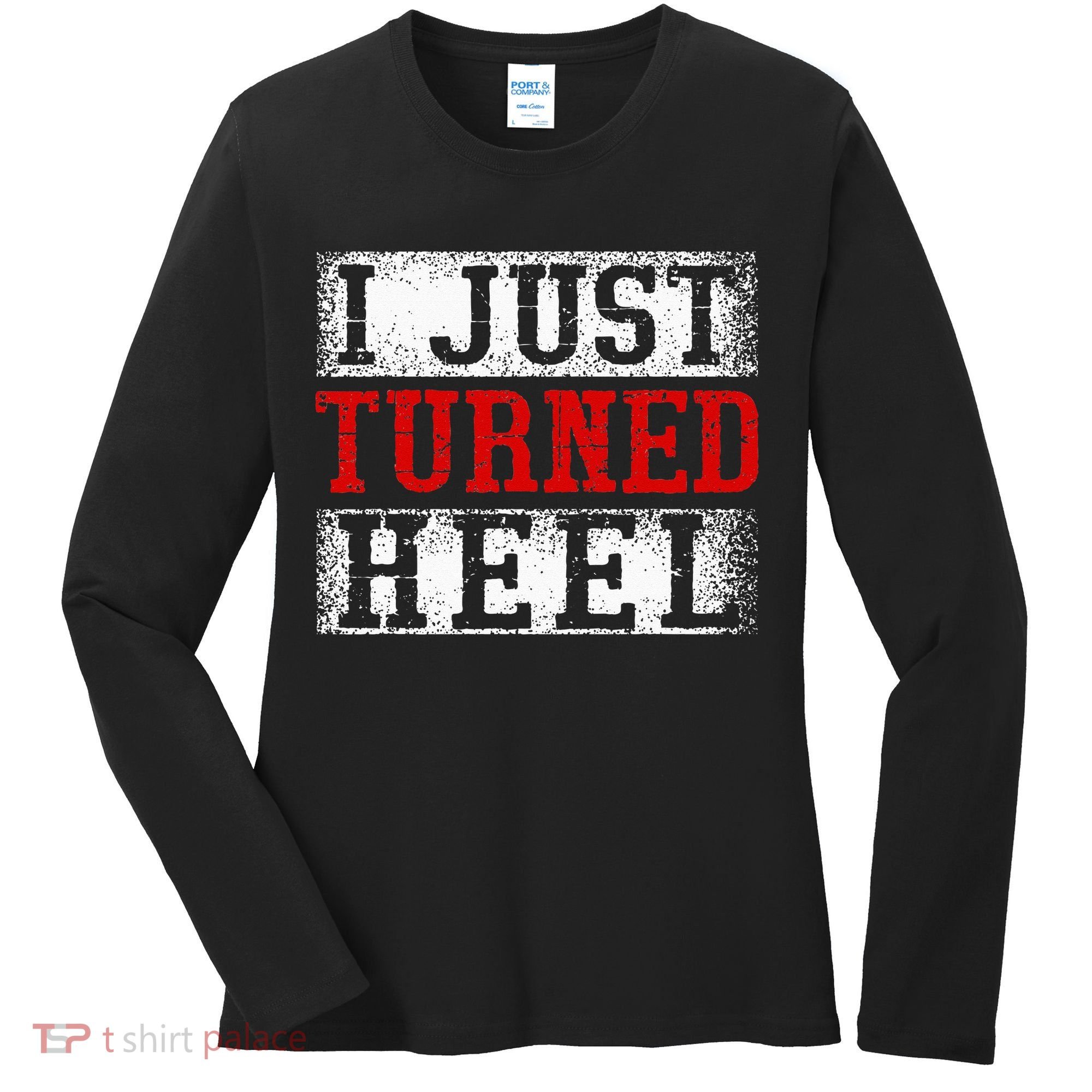 I Just Turned Heel Wrestling Wrestler Wrestle Wrestling Women's Long Sleeve Shirt