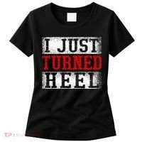 I Just Turned Heel Wrestling Wrestler Wrestle Wrestling Women's T-Shirt thumb 0