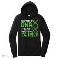 I Just Took A Dna Test Turns Out Im Only 1 Irish Women's Hoodie thumb 0