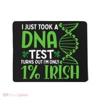 I Just Took A Dna Test Turns Out Im Only 1 Irish Mousepad thumb 0