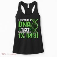 I Just Took A Dna Test Turns Out Im Only 1 Irish Women's Tank Top thumb 0