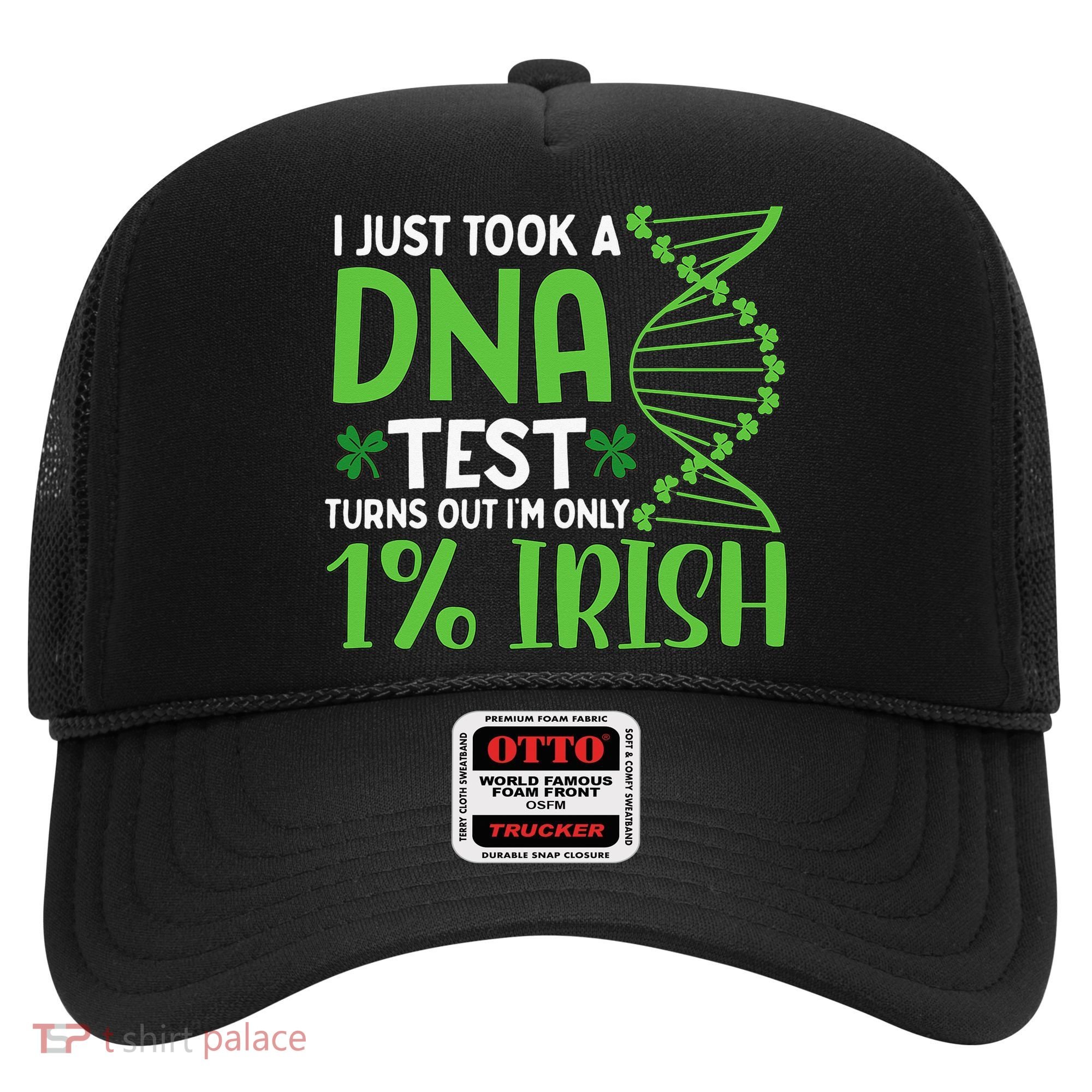 I Just Took A Dna Test Turns Out Im Only 1 Irish Hat