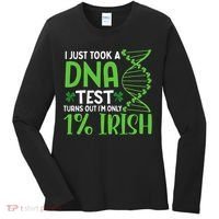 I Just Took A Dna Test Turns Out Im Only 1 Irish Women's Long Sleeve Shirt thumb 0