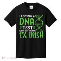 I Just Took A Dna Test Turns Out Im Only 1 Irish Kids T-Shirt thumb 0