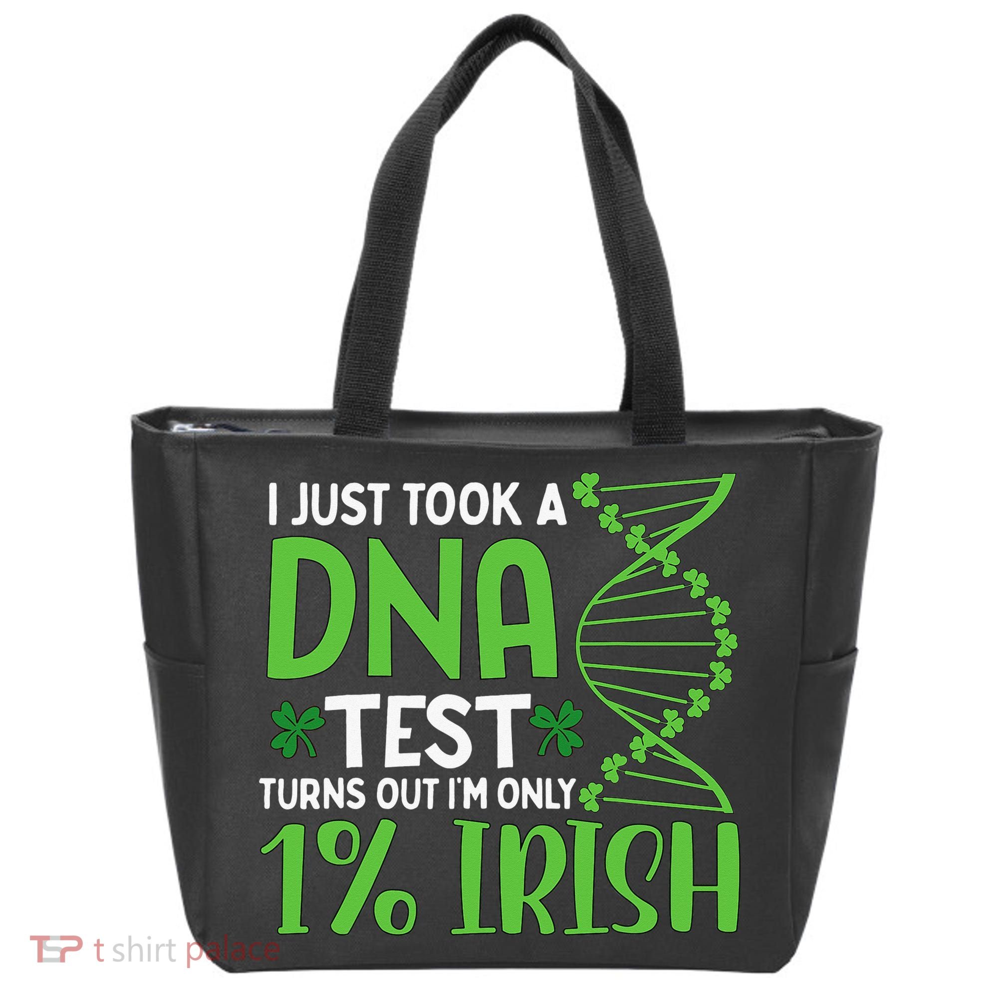 I Just Took A Dna Test Turns Out Im Only 1 Irish Tote Bag