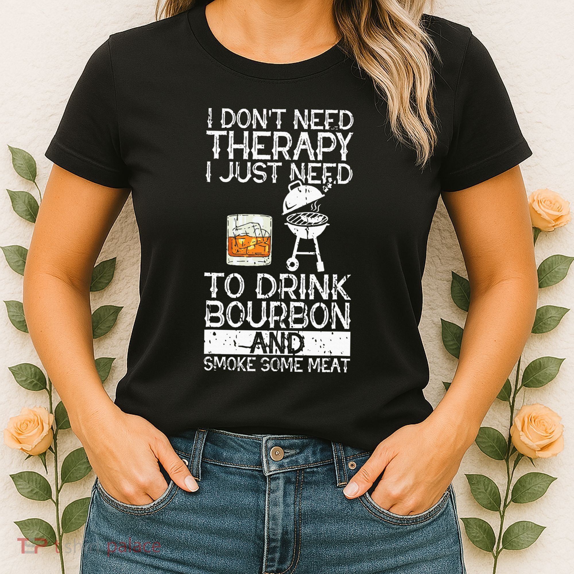 I Just To Drink Bourbon And Smoke Meat Smoker Whiskey Women's T-Shirt