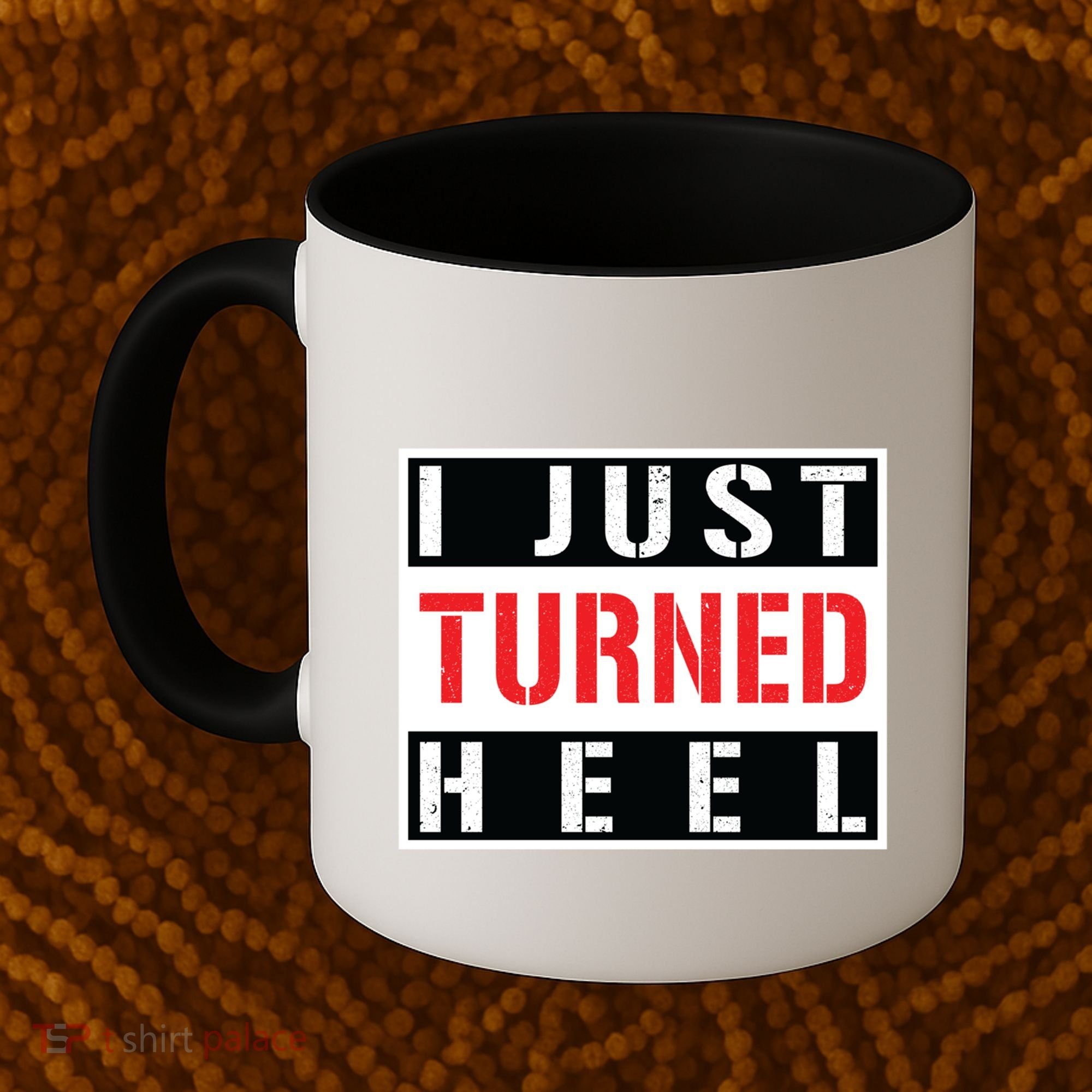 I Just Turned Heel Pro Wrestling Gift Coffee Mug